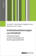 Cover: Institutionalisierungen von Kindheit - Juventa Verlag ein Imprint der Beltz Verlagsgruppe GmbH & Co. KG