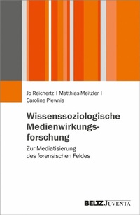 Abbildung von: Wissenssoziologische Medienwirkungsforschung - Juventa Verlag GmbH