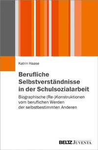 Abbildung von: Berufliche Selbstverständnisse in der Schulsozialarbeit - Juventa Verlag GmbH