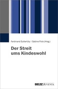 Cover: Der Streit ums Kindeswohl - Beltz Juventa