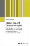 Cover: (Sehn-)Sucht Computerspiel - Beltz Juventa