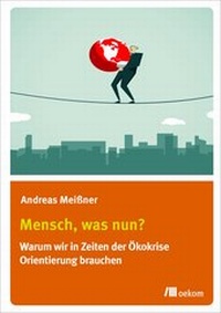 Enlarge image Cover: Mensch, was nun? - oekom verlag
