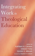 Cover: Integrating Work in Theological Education - Wipf & Stock Publishers