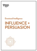 Cover: Influence and Persuasion (HBR Emotional Intelligence Series) - Harvard Business Review Press