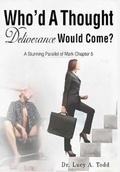 Cover: Who'd A Thought Deliverance Would Come? - Lucy's Innovative Consulting
