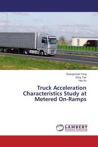Enlarge image Cover: Truck Acceleration Characteristics Study at Metered On-Ramps - LAP Lambert Academic Publishing