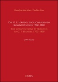 Cover: Die G. F. H&auml;ndel zugeschriebenen Kompositionen, 1700-1800 / The Compositions attributed to G. F. Handel, 1700-1800 (HWV Anh. B) - Georg Olms Verlag