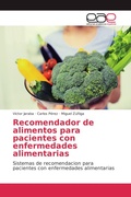 Cover: Recomendador de alimentos para pacientes con enfermedades alimentarias - Editorial Acad&eacute;mica Espa&ntilde;ola