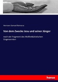 Cover: Von dem Zwecke Jesu und seiner Juenger - Hansebooks