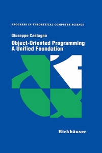 Enlarge image Cover: Object-Oriented Programming A Unified Foundation - Springer-Verlag New York Inc.