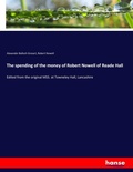 Cover: The spending of the money of Robert Nowell of Reade Hall - Hansebooks