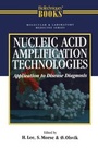 Cover: Nucleic Acid Amplification Technologies: Application to Disease Diagnosis - Birkhauser Boston Inc