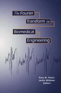 Enlarge image Cover: The Fourier Transform in Biomedical Engineering - Birkhauser Boston Inc