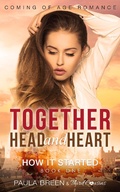 Cover: Together Head and Heart - How it Started (Book 1) Coming of Age Romance - Third Cousins