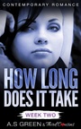 Cover: How Long Does It Take - Week Two (Contemporary Romance) - Third Cousins
