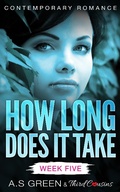 Cover: How Long Does It Take - Week Five (Contemporary Romance) - Third Cousins