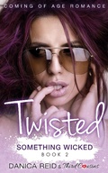 Cover: Twisted - Something Wicked (Book 2) Coming Of Age Romance - Third Cousins