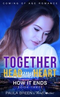 Cover: Together Head and Heart - How it Ends (Book 3) Coming of Age Romance - Third Cousins