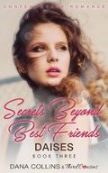 Cover: Secrets Beyond Best Friends - Daises (Book 3) Contemporary Romance - Third Cousins