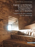Cover: Zug&auml;nge zu Arch&auml;ologie, Bauforschung und Kunstgeschichte - nicht nur in Westfalen - Schnell & Steiner