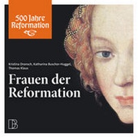 Enlarge image Cover: Frauen der Reformation - Dornbusch Medien AG