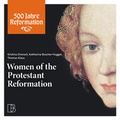 Cover: Women of the Protestant Reformation - Dornbusch Medien AG