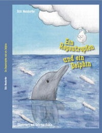 Enlarge image Cover: Ein Regentropfen und ein Delphin - Brighton Verlag GmbH