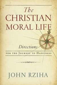 Abbildung von: The Christian Moral Life - University of Notre Dame Press