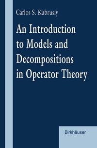 Abbildung von: An Introduction to Models and Decompositions in Operator Theory - Birkhäuser