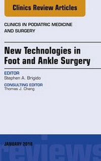 Abbildung von: New Technologies in Foot and Ankle Surgery, An Issue of Clinics in Podiatric Medicine and Surgery - Elsevier