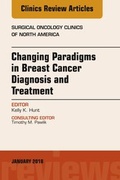 Cover: Changing Paradigms in Breast Cancer Diagnosis and Treatment, An Issue of Surgical Oncology Clinics of North America, E-Book - Elsevier