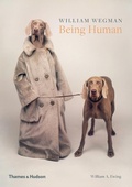 Cover: William Wegman: Being Human - Thames & Hudson Ltd