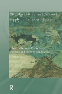 Bild vergrößern Bild: Rice, Agriculture, and the Food Supply in Premodern Japan - Routledge