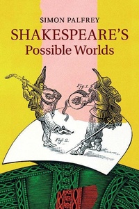 Enlarge image Cover: Shakespeare's Possible Worlds - Cambridge University Press