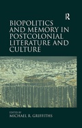 Cover: Biopolitics and Memory in Postcolonial Literature and Culture - Routledge