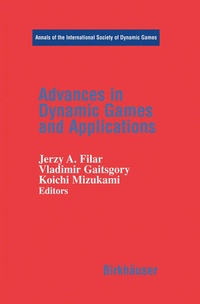 Enlarge image Cover: Advances in Dynamic Games and Applications - Birkhauser Boston Inc