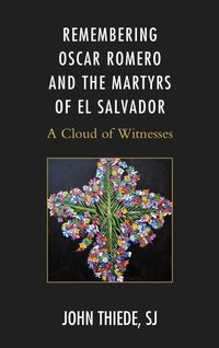 Abbildung von: Remembering Oscar Romero and the Martyrs of El Salvador - Bloomsbury eBooks US