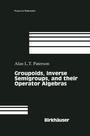 Cover: Groupoids, Inverse Semigroups, and their Operator Algebras - Birkhauser Boston Inc