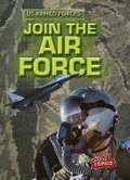 Cover: Join the Air Force - Gareth Stevens Publishing