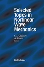 Cover: Selected Topics in Nonlinear Wave Mechanics - Birkhauser Boston Inc