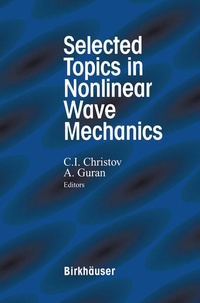 Enlarge image Cover: Selected Topics in Nonlinear Wave Mechanics - Birkhauser Boston Inc