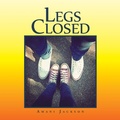 Cover: Legs Closed - AUTHORHOUSE