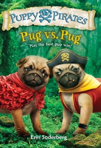 Enlarge image Cover: Puppy Pirates #6: Pug vs. Pug - Random House Books for Young Readers