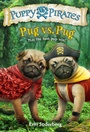 Cover: Puppy Pirates #6: Pug vs. Pug - Random House Books for Young Readers