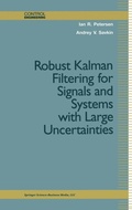 Cover: Robust Kalman Filtering for Signals and Systems with Large Uncertainties - Birkhauser Boston Inc