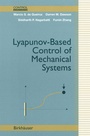 Cover: Lyapunov-Based Control of Mechanical Systems - Birkhauser Boston Inc