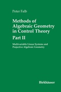 Cover: Methods of Algebraic Geometry in Control Theory: Part II - Springer-Verlag New York Inc.