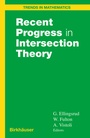 Cover: Recent Progress in Intersection Theory - Birkhauser Boston Inc