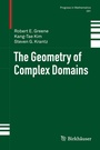 Cover: The Geometry of Complex Domains - Birkhäuser