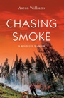 Cover: Chasing Smoke - Harbour Publishing